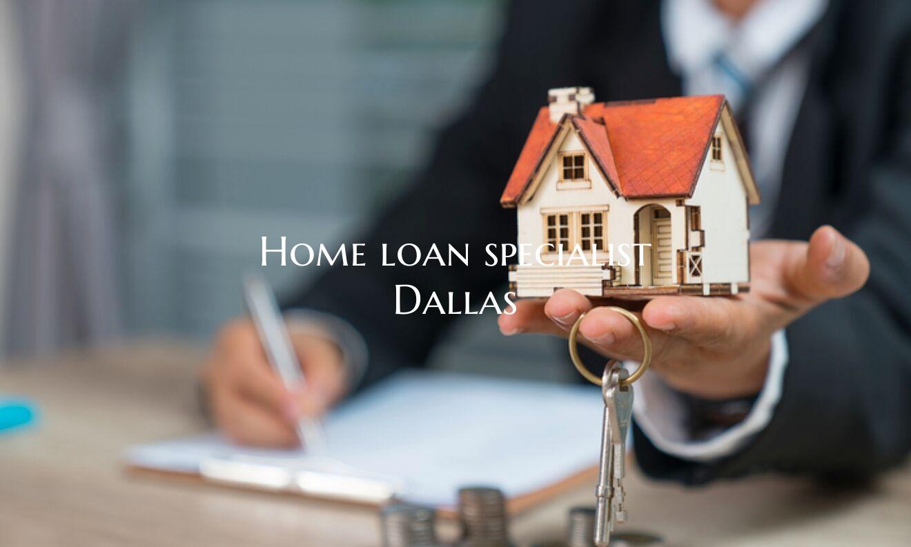 Home loan specialist Dallas